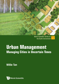 Cover image: Urban Management: Managing Cities in Uncertain Times 9789811266935