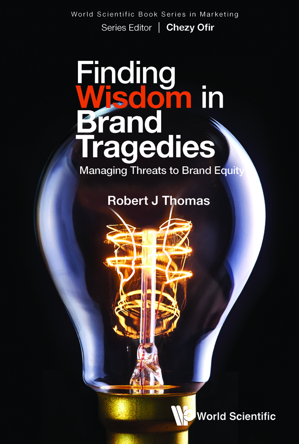 Finding Wisdom in Brand Tragedies Managing Threats to Brand Equity eBook