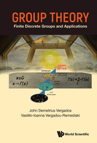 Cover image: Group Theory: Finite Discrete Groups and Applications 9789811274756