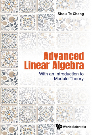 Cover image: Advanced Linear Algebra: With an Introduction to Module Theory 9789811276354