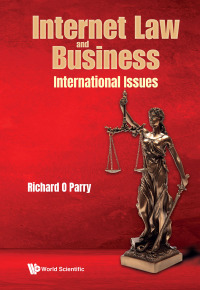 Titelbild: INTERNET LAW AND BUSINESS: INTERNATIONAL ISSUES 9789811276903