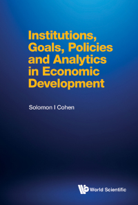 صورة الغلاف: Institutions, Goals, Policies and Analytics in Economic Development 9789811277078