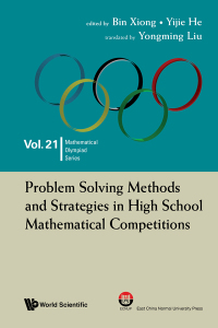 Cover image: Problem Solving Methods and Strategies in High School Mathematical Competitions 9789811277429