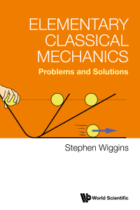 Cover image: ELEMENTARY CLASSICAL MECHANICS: PROBLEMS AND SOLUTIONS 9789811277481