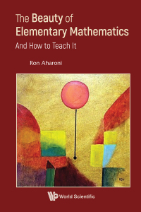 Imagen de portada: The Beauty of Elementary Mathematics: And How to Teach It 9789811278747