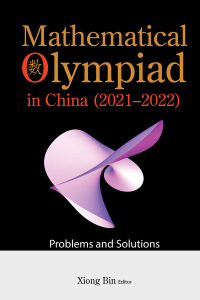 صورة الغلاف: MATH OLYMPIAD CHN (2021-2022) 9789811284007