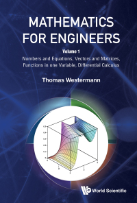 Imagen de portada: Mathematics for Engineers: Volume 1: Numbers and Equations, Vectors and Matrices, Functions in one Variable, Differential Calculus 9789811292347