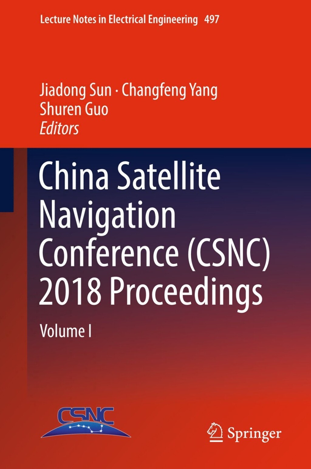 China Satellite Navigation Conference (CSNC) 2018 Proceedings Volume I
