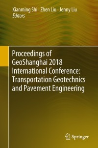 Cover image: Proceedings of GeoShanghai 2018 International Conference: Transportation Geotechnics and Pavement Engineering 9789811300103