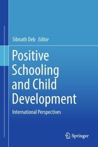 Cover image: Positive Schooling and Child Development 9789811300769