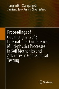 صورة الغلاف: Proceedings of GeoShanghai 2018 International Conference: Multi-physics Processes in Soil Mechanics and Advances in Geotechnical Testing 9789811300943