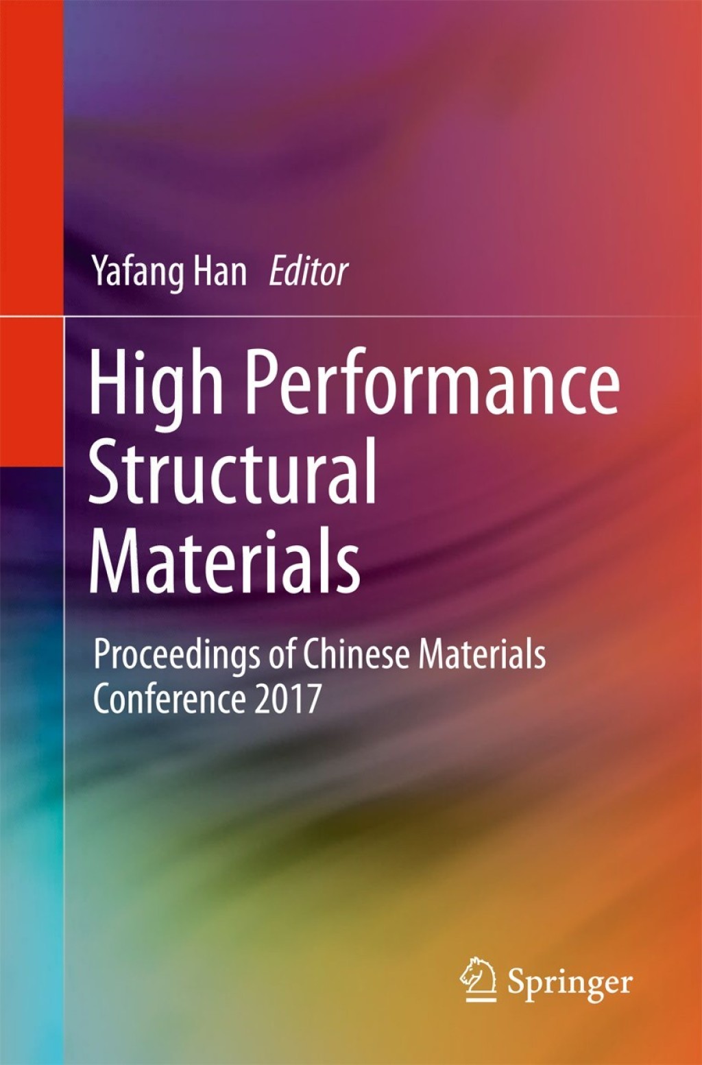 High Performance Structural Materials Proceedings of Chinese Materials Conference 2017