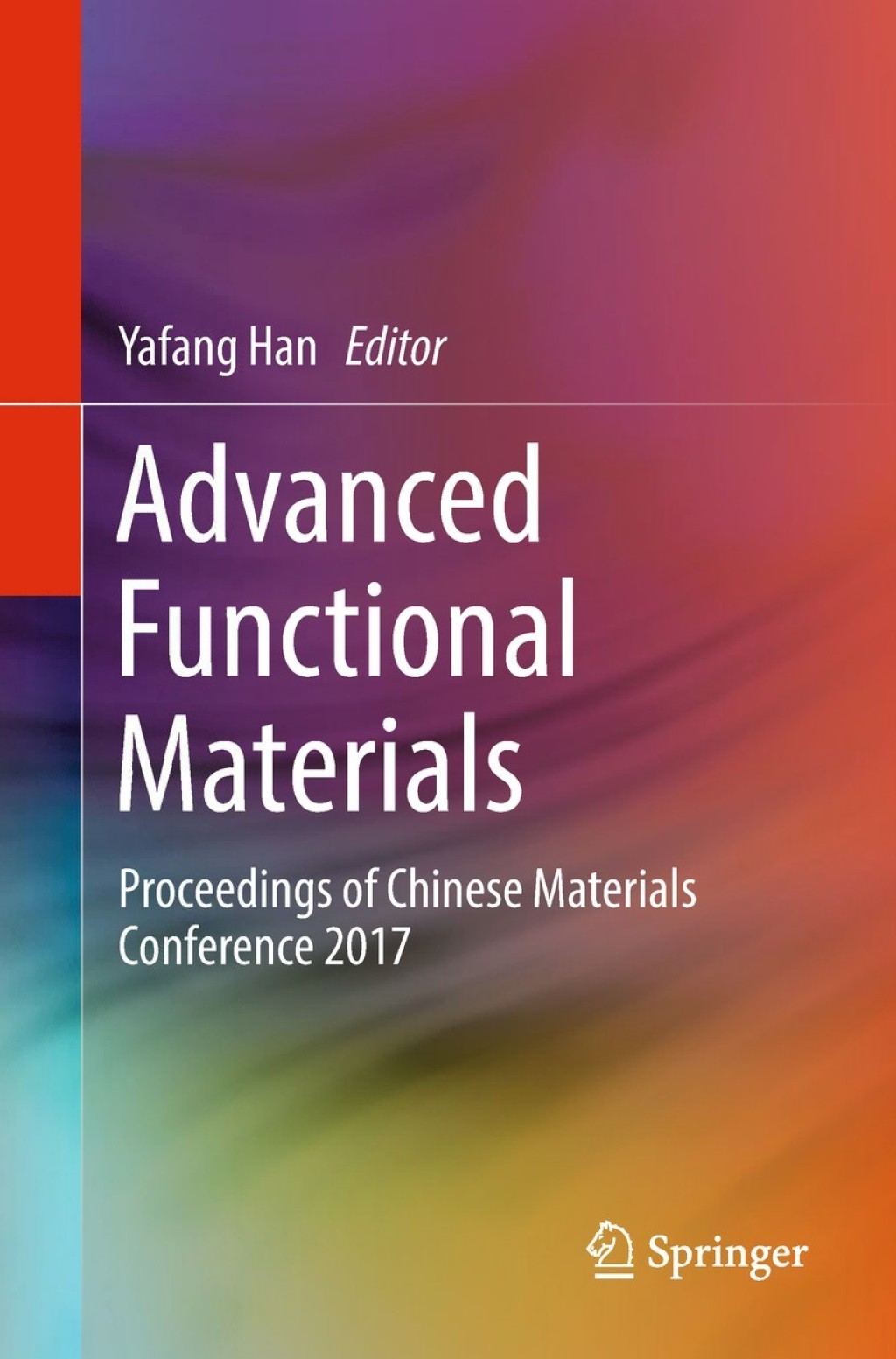 Advanced Functional Materials Proceedings of Chinese Materials Conference 2017