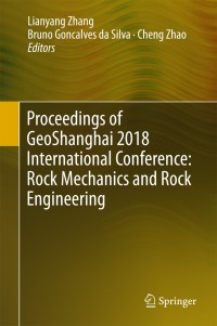 表紙画像: Proceedings of GeoShanghai 2018 International Conference: Rock Mechanics and Rock Engineering 9789811301124