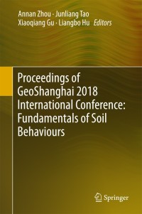 表紙画像: Proceedings of GeoShanghai 2018 International Conference: Fundamentals of Soil Behaviours 9789811301247