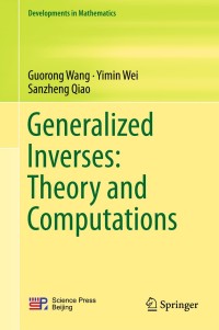 Cover image: Generalized Inverses: Theory and Computations 9789811301452