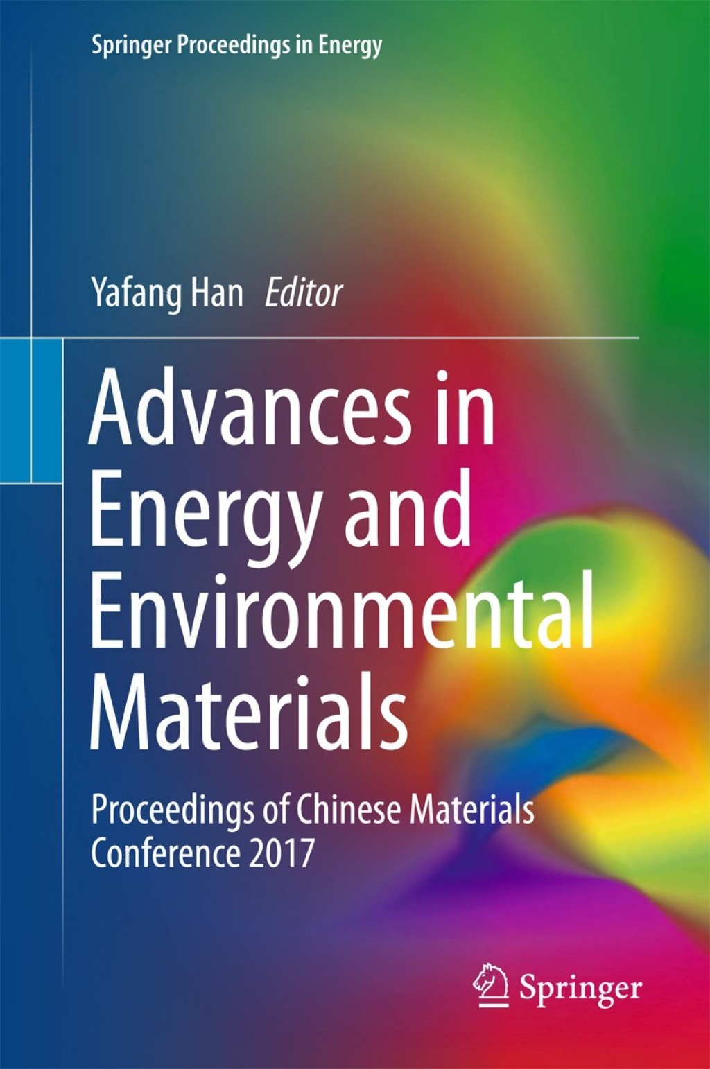 Advances in Energy and Environmental Materials Proceedings of Chinese Materials Conference 2017