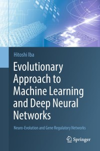 Titelbild: Evolutionary Approach to Machine Learning and Deep Neural Networks 9789811301995