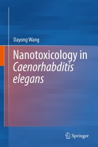 Cover image: Nanotoxicology in Caenorhabditis elegans 9789811302329