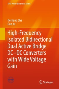 表紙画像: High-Frequency Isolated Bidirectional Dual Active Bridge DC–DC Converters with Wide Voltage Gain 9789811302589