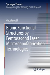 Immagine di copertina: Bionic Functional Structures by Femtosecond Laser Micro/nanofabrication Technologies 9789811303586