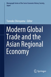 Imagen de portada: Modern Global Trade and the Asian Regional Economy 9789811303746