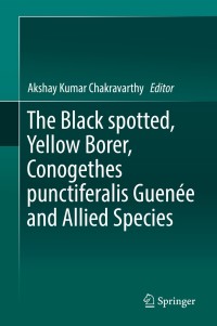 表紙画像: The Black spotted, Yellow Borer, Conogethes punctiferalis Guenée and Allied Species 9789811303890