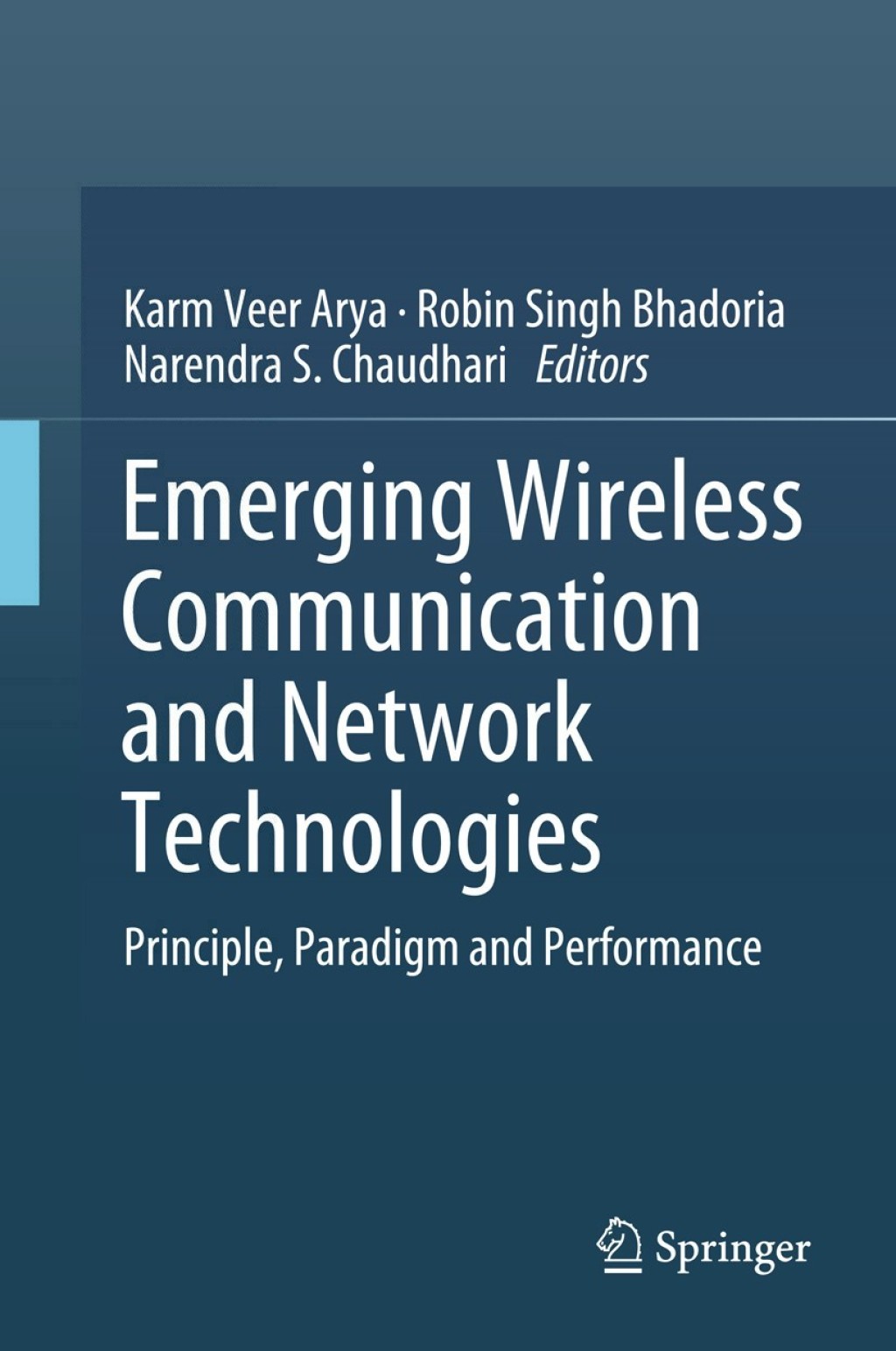 Emerging Wireless Communication and Network Technologies Principle, Paradigm and Performance