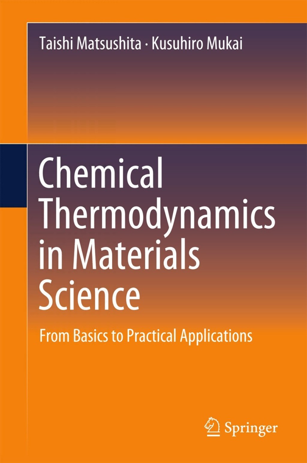 Chemical Thermodynamics in Materials Science From Basics to Practical Applications