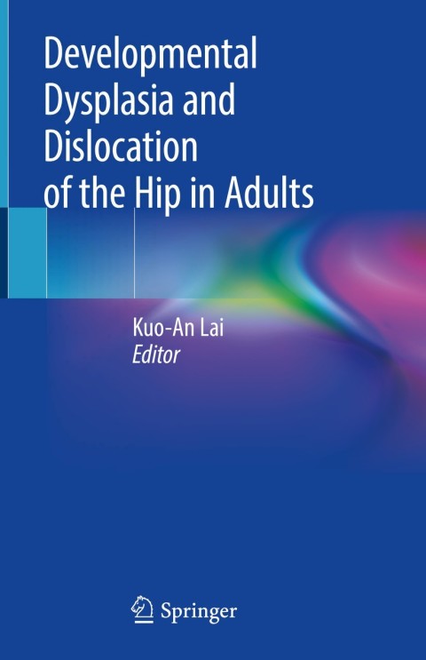 Developmental Dysplasia and Dislocation of the Hip in Adults - FULL INSTANT DOWNLOAD | PDF DOCX EPUB