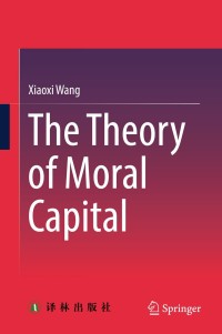 Imagen de portada: The Theory of Moral Capital 9789811304774