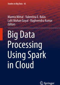 Cover image: Big Data Processing Using Spark in Cloud 9789811305498