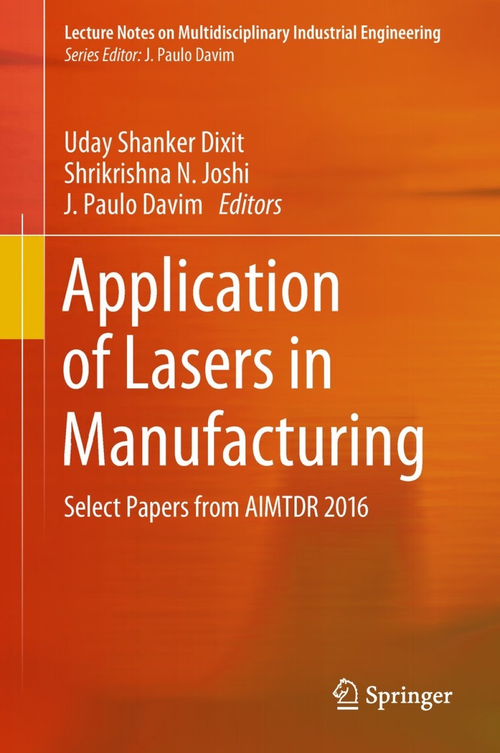 Application of Lasers in Manufacturing Select Papers from AIMTDR 2016
