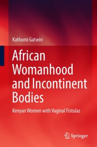 Imagen de portada: African Womanhood and Incontinent Bodies 9789811305641