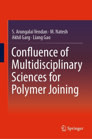 表紙画像: Confluence of Multidisciplinary Sciences for Polymer Joining 9789811306259
