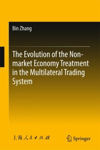 表紙画像: The Evolution of the Non-market Economy Treatment in the Multilateral Trading System 9789811306525