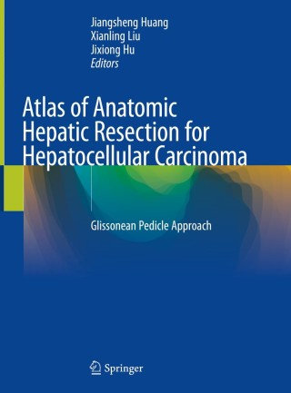 Cover image: Atlas of Anatomic Hepatic Resection for Hepatocellular Carcinoma 9789811306679