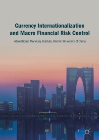 Imagen de portada: Currency Internationalization and Macro Financial Risk Control 9789811306976