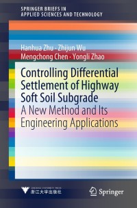 Imagen de portada: Controlling Differential Settlement of Highway Soft Soil Subgrade 9789811307218