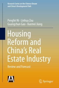Cover image: Housing Reform and China’s Real Estate Industry 9789811309649