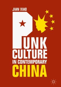 Titelbild: Punk Culture in Contemporary China 9789811309762