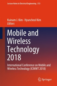 表紙画像: Mobile and Wireless Technology 2018 9789811310584