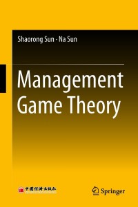 Cover image: Management Game Theory 9789811310614