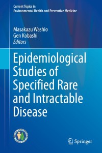 Cover image: Epidemiological Studies of Specified Rare and Intractable Disease 9789811310959