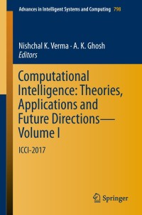 صورة الغلاف: Computational Intelligence: Theories, Applications and Future Directions - Volume I 9789811311314