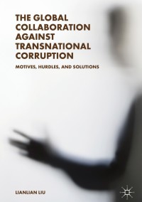 表紙画像: The Global Collaboration against Transnational Corruption 9789811311376
