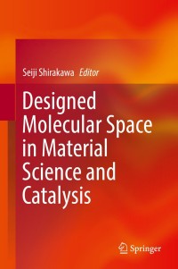 صورة الغلاف: Designed Molecular Space in Material Science and Catalysis 9789811312557