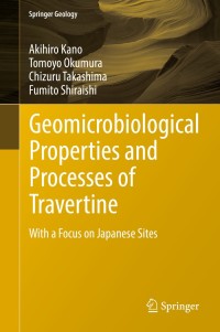 Imagen de portada: Geomicrobiological Properties and Processes of Travertine 9789811313363