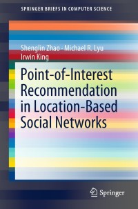 Cover image: Point-of-Interest Recommendation in Location-Based Social Networks 9789811313486