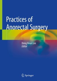 Omslagafbeelding: Practices of Anorectal Surgery 9789811314469